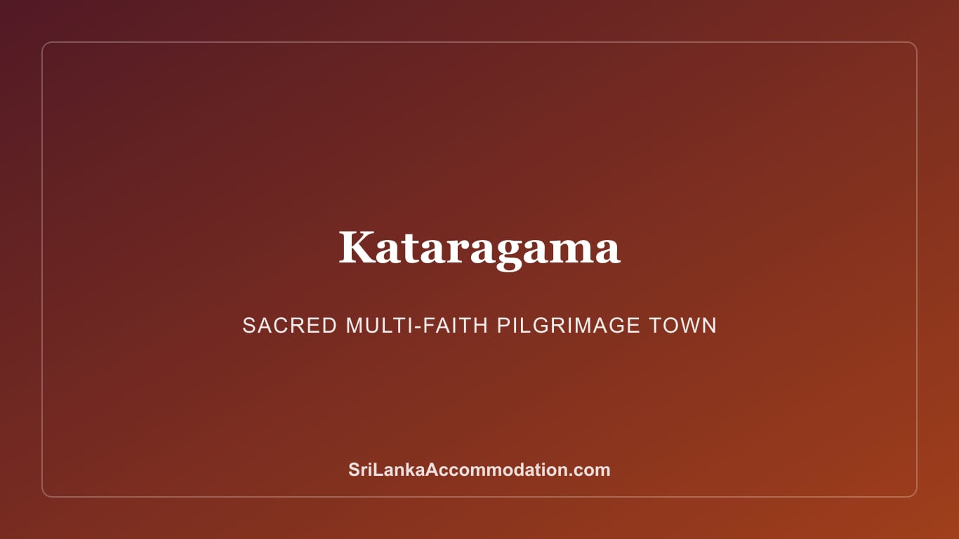 Kataragama Guide: Sri Lanka's Sacred Multi-Faith Town
