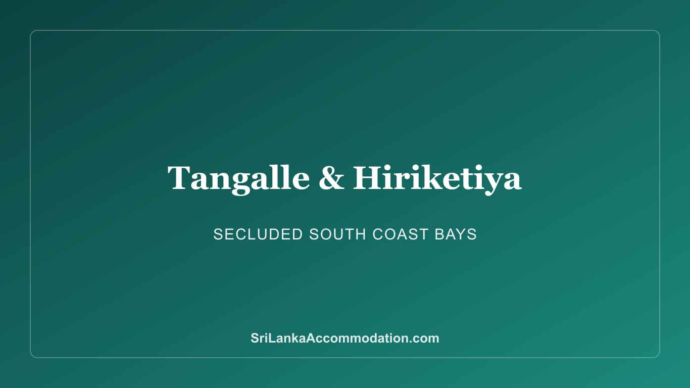 Tangalle & Hiriketiya Guide: Secluded South Coast Beaches